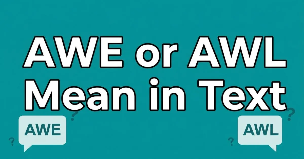 AWE or AWL Mean in Text