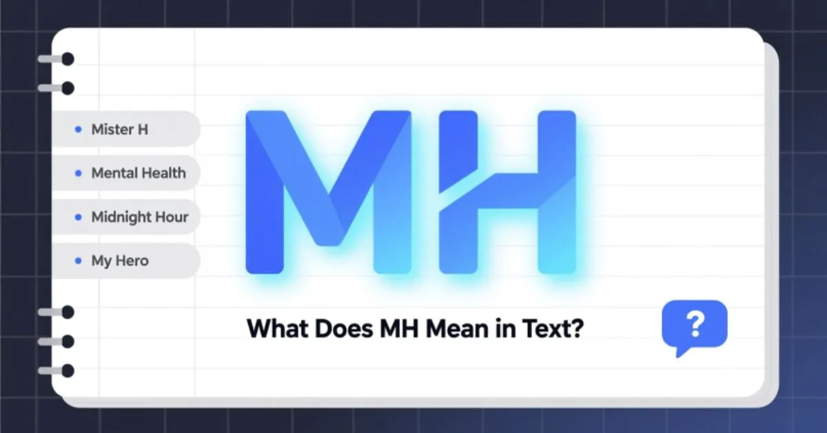 What Does MH Mean in Text