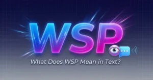 What Does WSP Mean in Text
