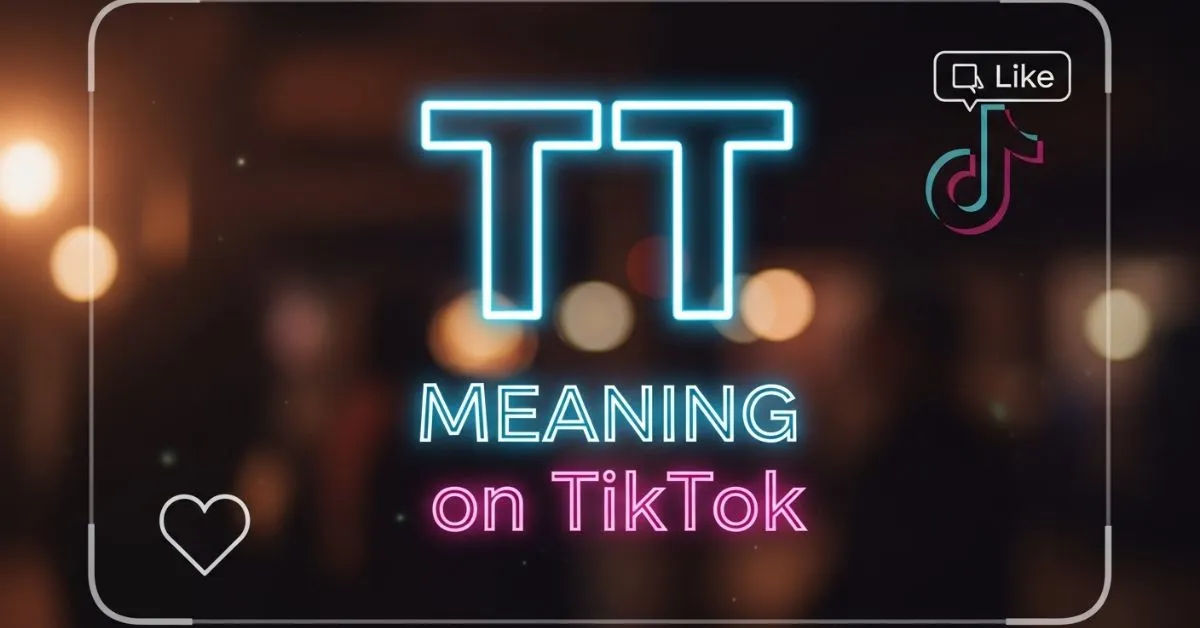 TT Meaning on TikTok