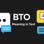 BTO Meaning in Text