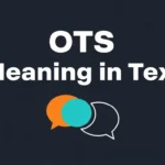 OTS Meaning in Text