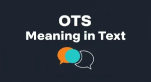 OTS Meaning in Text