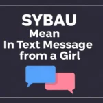 SYBAU Mean in Text Message from a Girl