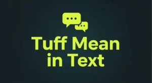 Tuff Mean in Text