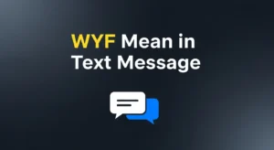 WYF Mean in Text Message