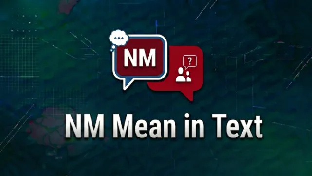 What Do NM Mean in Text