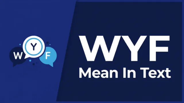 What Is WYF Mean In Text