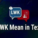 What LWK Mean in Text