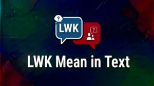 What LWK Mean in Text