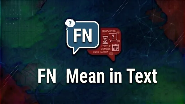 What Do FN Mean in Text