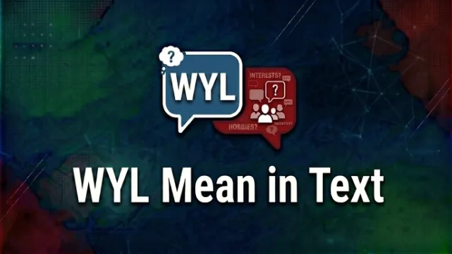 What Does WYL Mean in Text