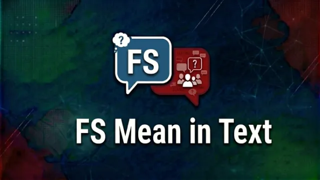 What’s FS Mean in Text